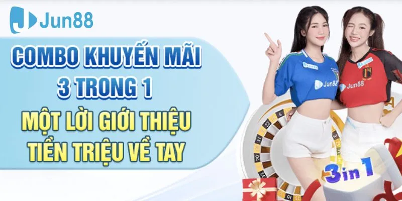 Combo ưu đãi Jun88 hấp dẫn nhất